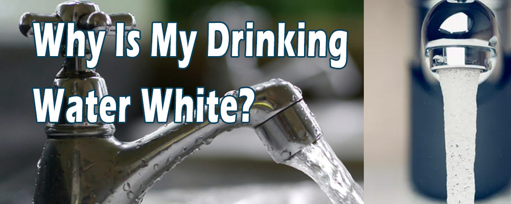 Why Is My Drinking Water White?