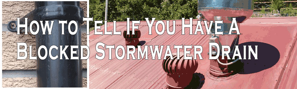 How to Tell If You Have A Blocked Stormwater Drain